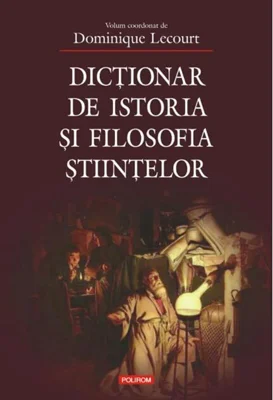 Dicționar de istoria şi filosofia ştiinţelor