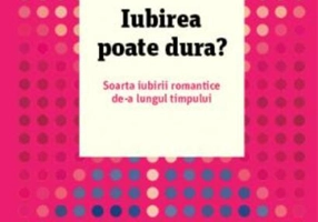 Iubirea poate dura? Soarta iubirii romantice de-a lungul timpului