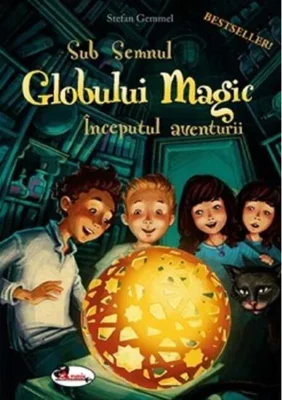 Sub semnul Globului Magic. Începutul aventurii