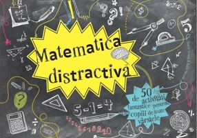 Matematică distractivă - 50 de activități fantastice