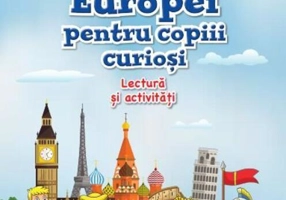 Istoria Europei pentru copiii curioși. Lectură și activități
