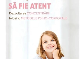 Îmi ajut copilul să fie atent