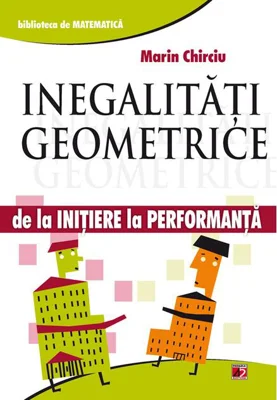 Inegalități geometrice. De la inițiere la performanță