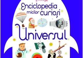 Enciclopedia micilor curioși. Universul