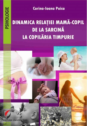 Dinamica relației mamă-copil de la sarcină la copilăria timpurie