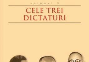 Istoria loviturilor de stat în România (Vol. III) - Cele trei dictaturi