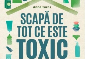 Scapă de tot ce este toxic