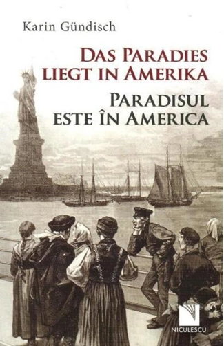 Paradisul este în America / Das Paradies liegt in Amerika (ediție bilingvă)