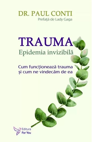 Trauma. Epidemia invizibilă
