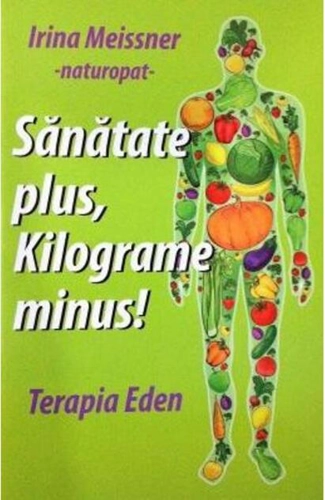 Sănătate plus, kilograme minus! Terapia Eden