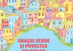 Orașul verde și povestea culorilor