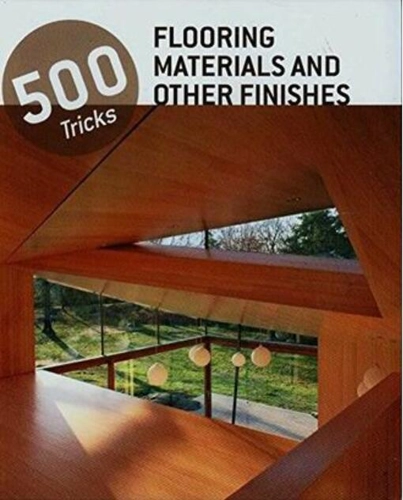 500 tricks flooring materials and other finish