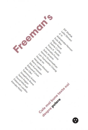 Freeman’s: Cele mai bune texte noi despre putere