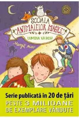 Lumină, vă rog!. Școala animalelor magice (Vol. 3)