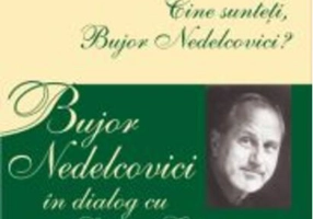 Cine sunteţi, Bujor Nedelcovici? Bujor Nedelcovici în dialog cu Sergiu Grigore