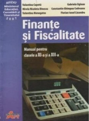 Finanțe și fiscalitate. Manual pentru clasele a XI-a și a XII-a