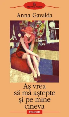 Aş vrea să mă aştepte şi pe mine cineva