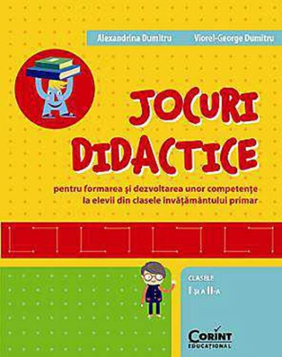 Jocuri didactice pentru formarea şi dezvoltarea unor competenţe la elevii din clasele învăţământului primar (clasele a I-a si a II-a)