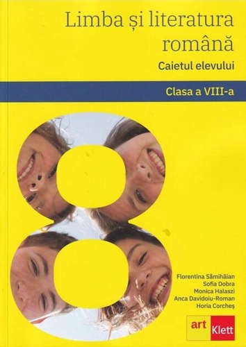 Limba și literatura română. Caietul elevului. Clasa a VIII-a