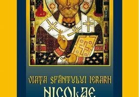 Viața Sfântului Ierarh Nicolae. Făcătorul de minuni, ocrotitorul și dăruitorul