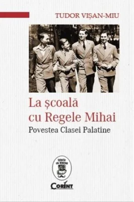 La şcoală cu Regele Mihai. Povestea Clasei Palatine