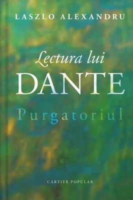 Lectura lui Dante. Purgatoriul