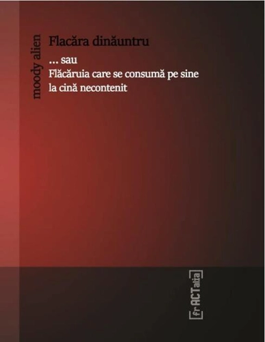 Flacăra dinăuntru… sau Flăcăruia care se consumă pe sine la cină necontenit