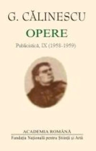 George Călinescu. Opere (Vol. IX+X) Publicistică (1958-1962)