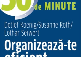 Organizează-te eficient în 30 de minute