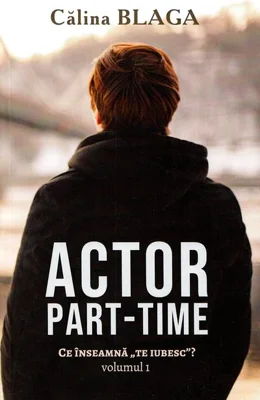 Actor part-time (Vol.1) Ce înseamnă "Te iubesc"?