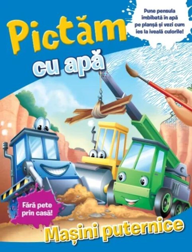 Pictăm cu apă. Mașini puternice