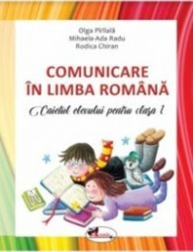 Comunicare în limba română. Caietul elevului pentru clasa I