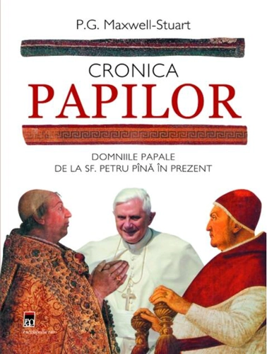 Cronica Papilor. Domniile papale de la Sf. Petru până în prezent