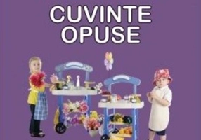 Cuvinte opuse. Sunt mic și vreau să aflu