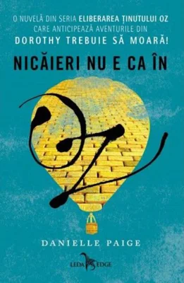 Eliberarea ținutului Oz. Nicăieri nu e ca în Oz