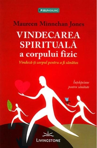 Vindecarea spirituală a corpului fizic