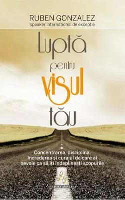 Luptă pentru visul tău