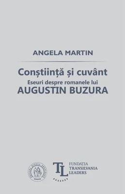 Conştiinţă şi cuvânt. Eseuri despre romanele lui Augustin Buzura