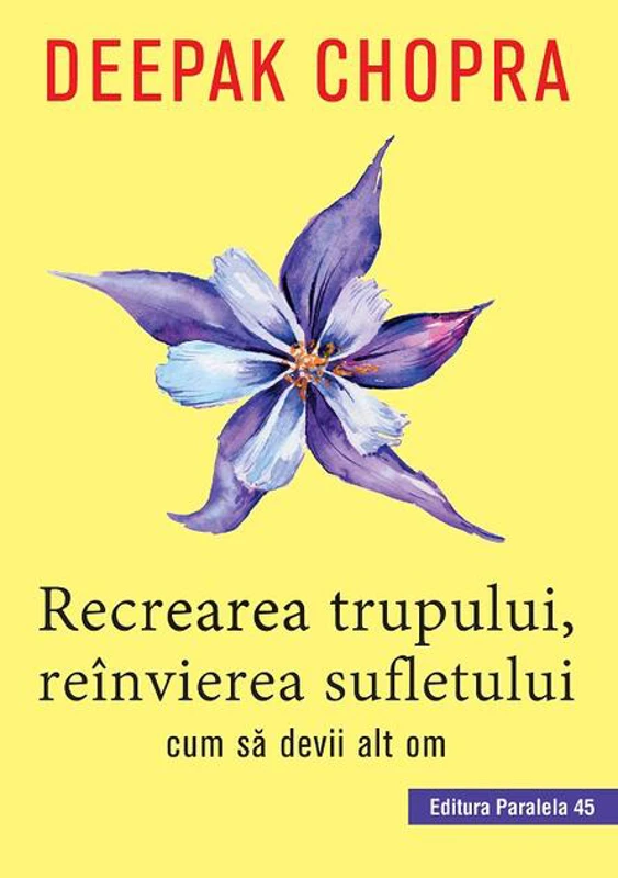 Recrearea trupului, reînvierea sufletului. Cum sa devii alt om