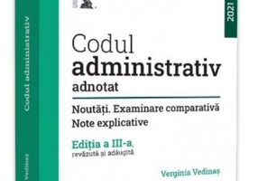 Codul administrativ adnotat. Noutăți. Examinare comparativă. Note explicative - 2021