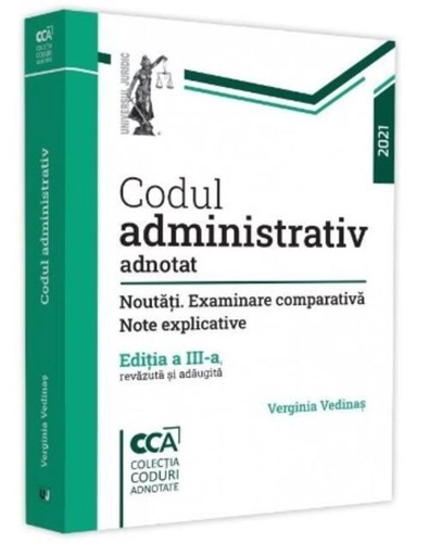 Codul administrativ adnotat. Noutăți. Examinare comparativă. Note explicative - 2021