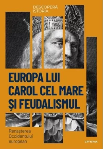 Europa lui Carol cel Mare și feudalismul (Vol. 11)