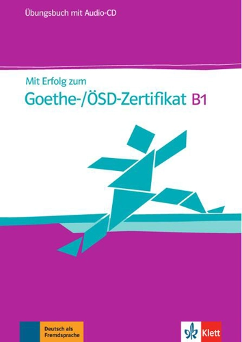 Mit Erfolg zum Goethe-/ÖSD-Zertifikat B1