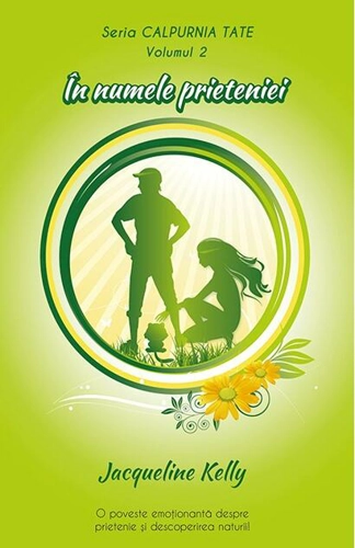 În numele prieteniei Seria Calpurnia Tate (Vol. 2)