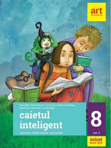 Caietul inteligent. Literatură, limba română, comunicare. Pentru clasa a VIII-a. Semestrul II