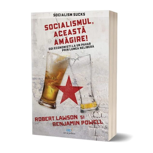 Socialismul, această amăgire!