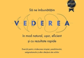 Să ne îmbunătățim vederea în mod natural, ușor, eficient și cu rezultate rapide
