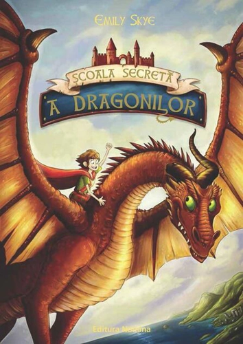 Școala secretă a dragonilor (Vol. 1)