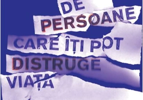 5 tipuri de persoane care îți pot distruge viața