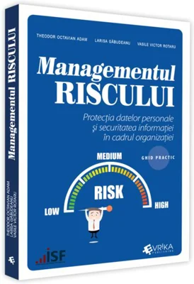 Managementul riscului, protecția datelor personale și securitatea informației în cadrul organizației – ghid practic
